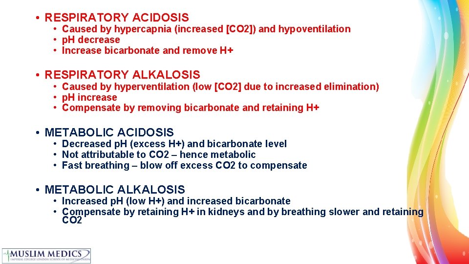  • RESPIRATORY ACIDOSIS • Caused by hypercapnia (increased [CO 2]) and hypoventilation •
