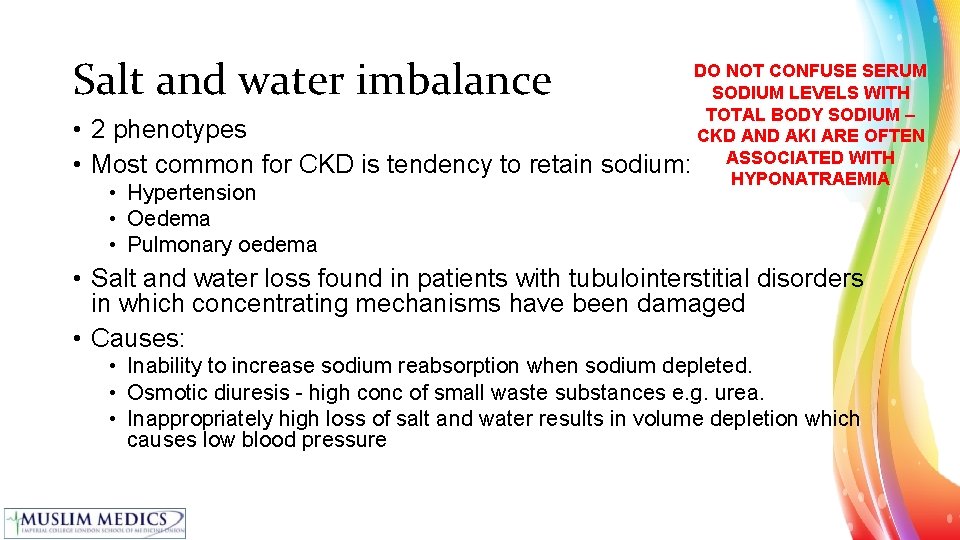 Salt and water imbalance • 2 phenotypes • Most common for CKD is tendency