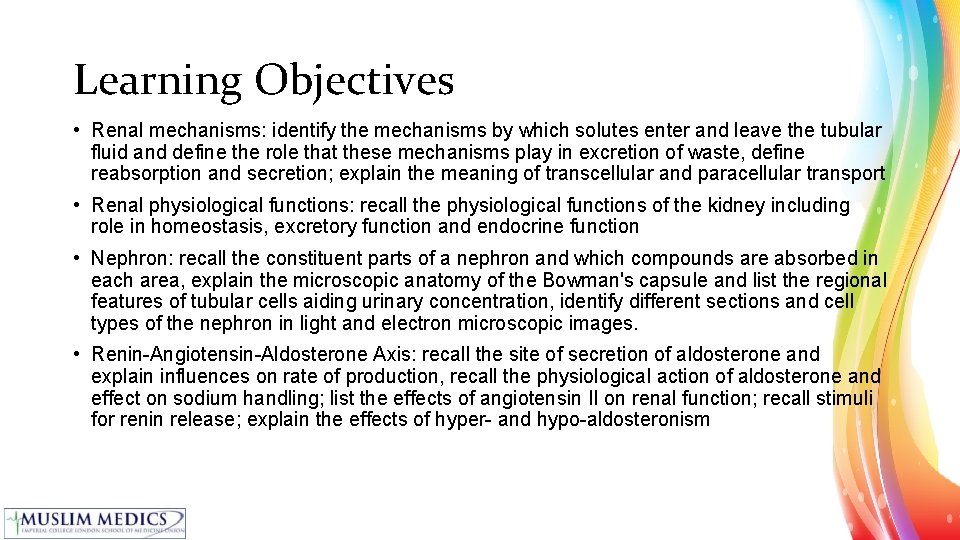 Learning Objectives • Renal mechanisms: identify the mechanisms by which solutes enter and leave