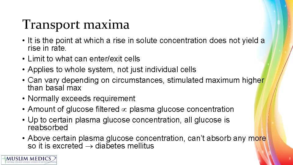Transport maxima • It is the point at which a rise in solute concentration