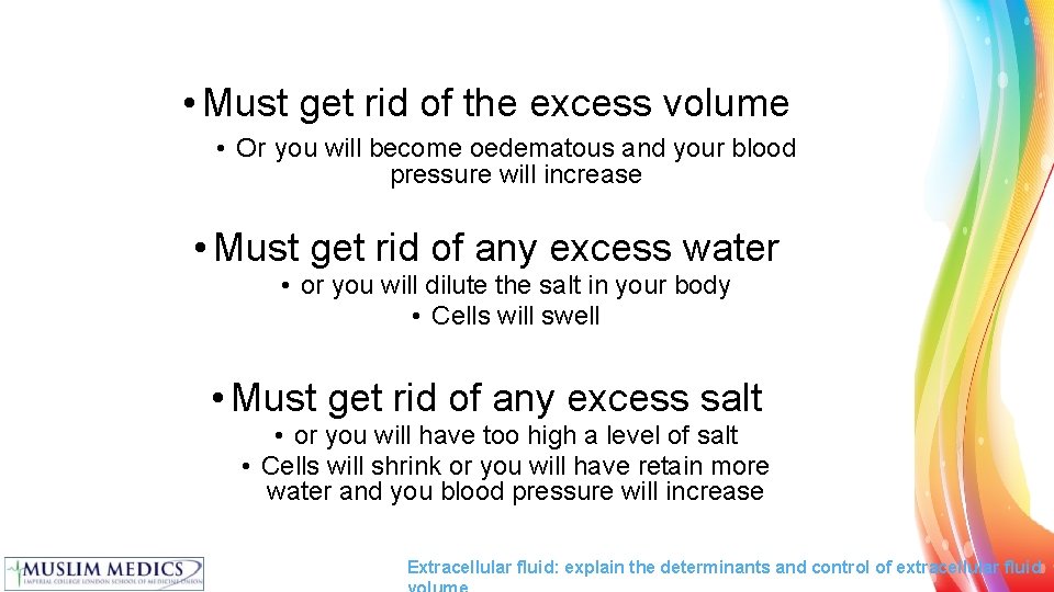  • Must get rid of the excess volume • Or you will become