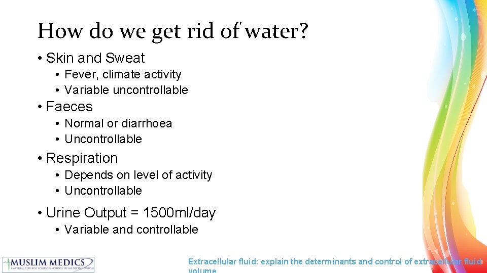 How do we get rid of water? • Skin and Sweat • Fever, climate