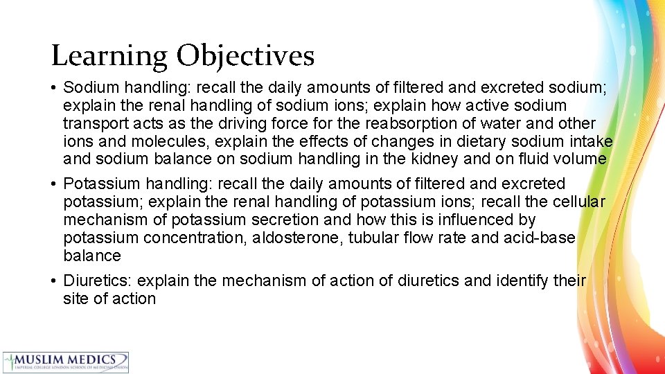 Learning Objectives • Sodium handling: recall the daily amounts of filtered and excreted sodium;