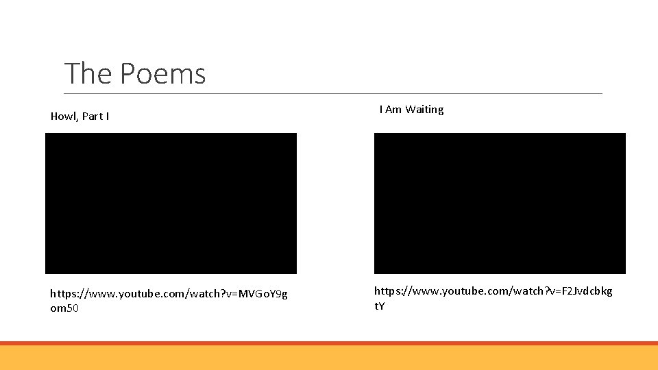 The Poems Howl, Part I https: //www. youtube. com/watch? v=MVGo. Y 9 g om