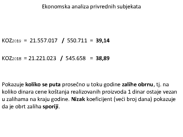 Ekonomska analiza privrednih subjekata KOZ 2019 = 21. 557. 017 / 550. 711 =