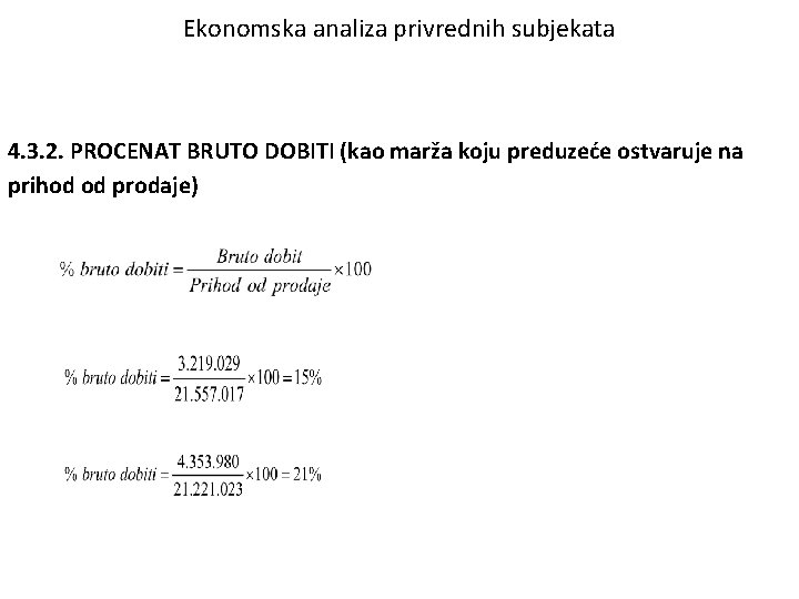 Ekonomska analiza privrednih subjekata 4. 3. 2. PROCENAT BRUTO DOBITI (kao marža koju preduzeće