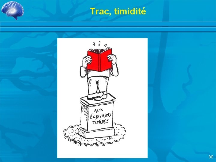 Trac, timidité 30 