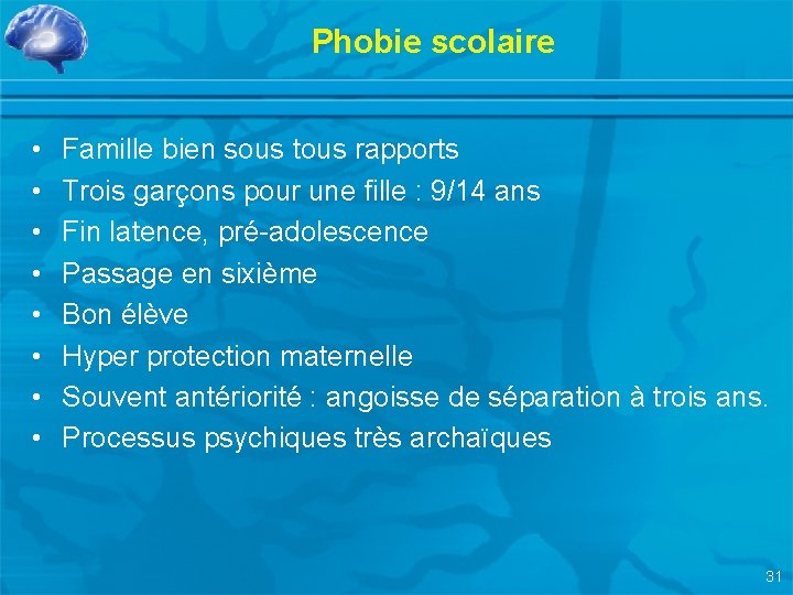 Phobie scolaire • • Famille bien sous tous rapports Trois garçons pour une fille