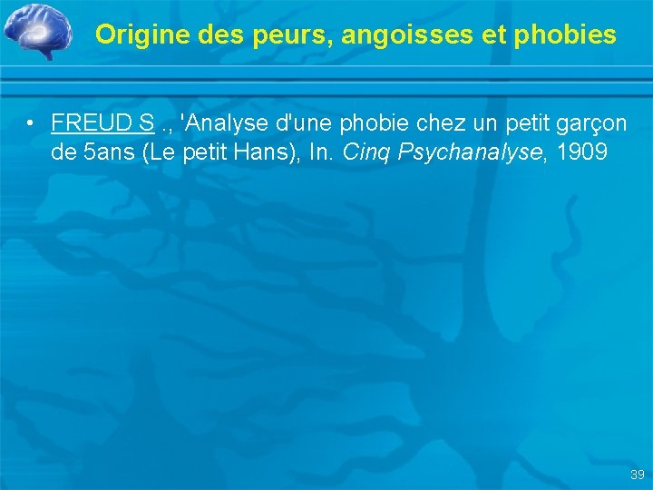 Origine des peurs, angoisses et phobies • FREUD S. , 'Analyse d'une phobie chez