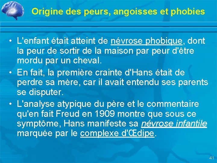 Origine des peurs, angoisses et phobies • L'enfant était atteint de névrose phobique, dont