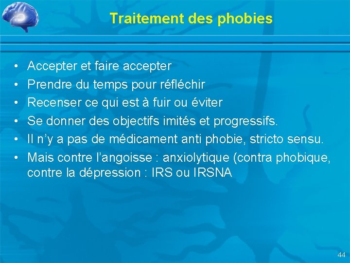 Traitement des phobies • • • Accepter et faire accepter Prendre du temps pour