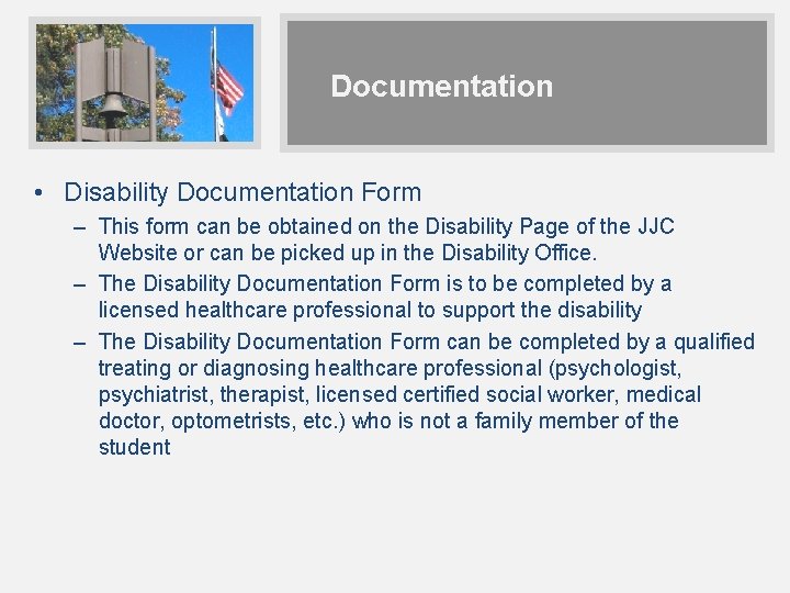 Documentation • Disability Documentation Form – This form can be obtained on the Disability