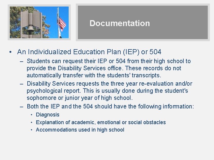Documentation • An Individualized Education Plan (IEP) or 504 – Students can request their