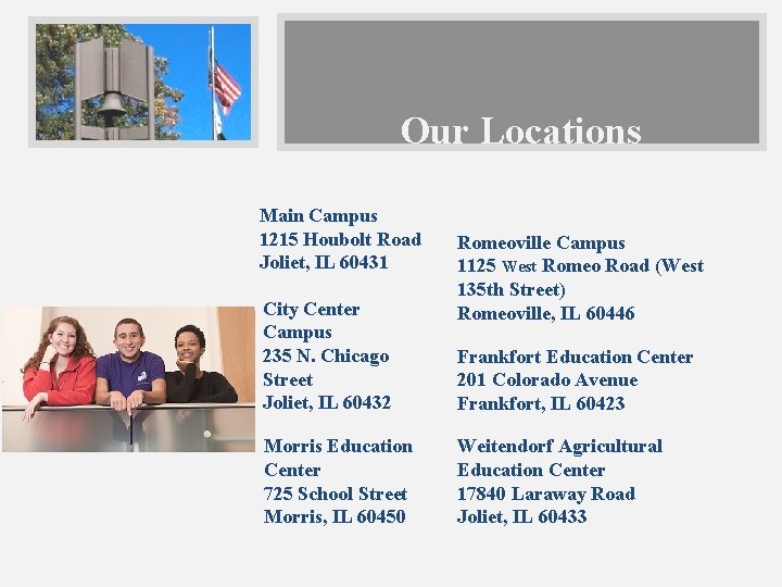 Our Locations Main Campus 1215 Houbolt Road Joliet, IL 60431 City Center Campus 235