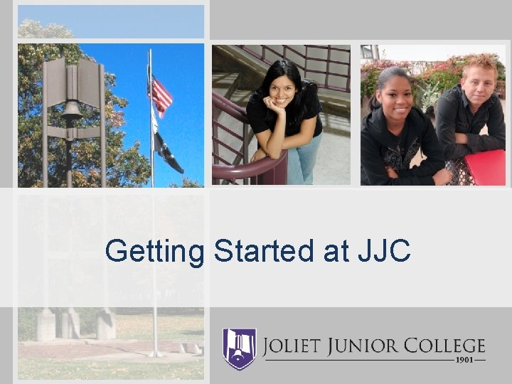 Getting Started at JJC 