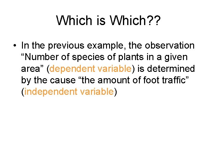 Which is Which? ? • In the previous example, the observation “Number of species