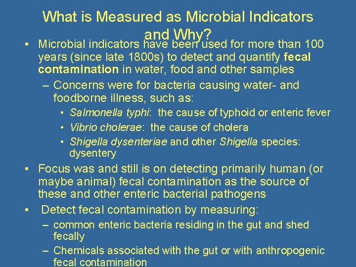 What is Measured as Microbial Indicators and Why? • Microbial indicators have been used