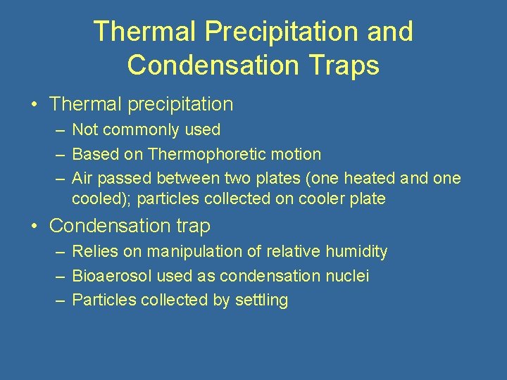 Thermal Precipitation and Condensation Traps • Thermal precipitation – Not commonly used – Based