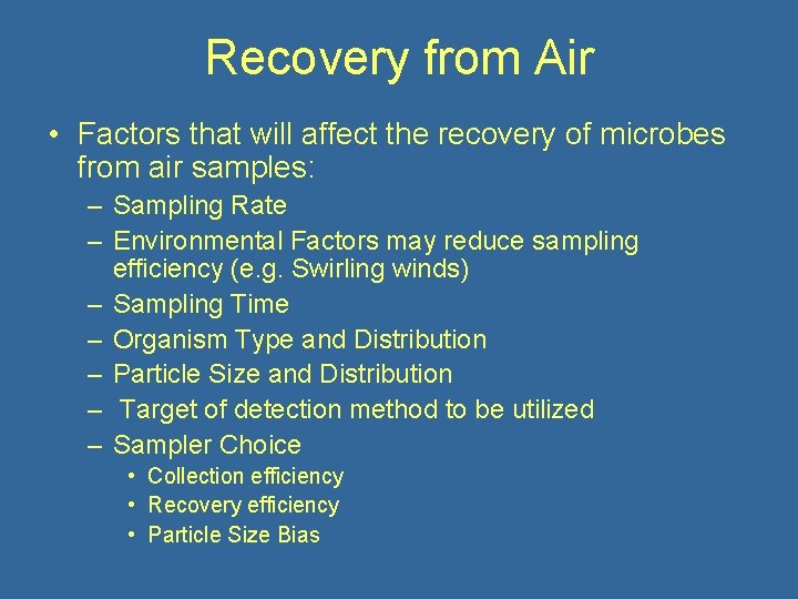 Recovery from Air • Factors that will affect the recovery of microbes from air
