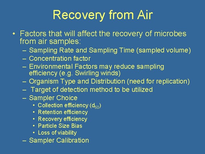 Recovery from Air • Factors that will affect the recovery of microbes from air