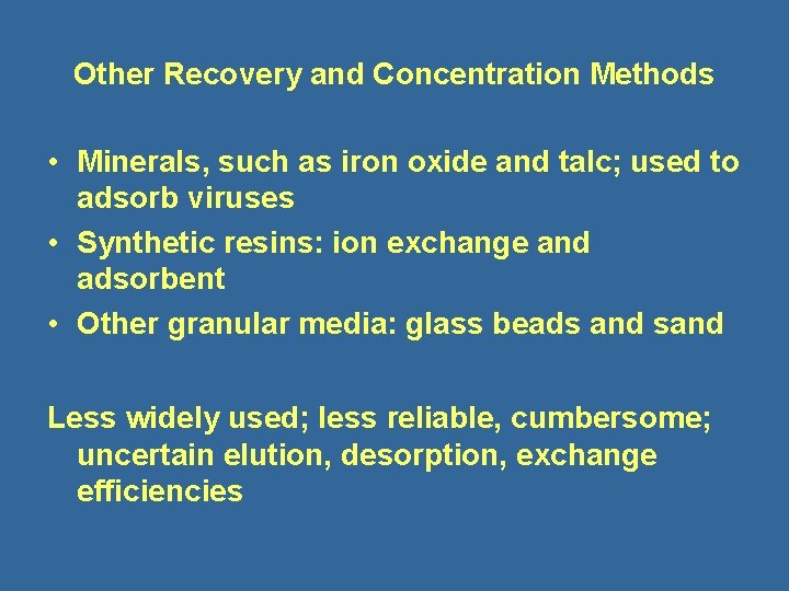 Other Recovery and Concentration Methods • Minerals, such as iron oxide and talc; used