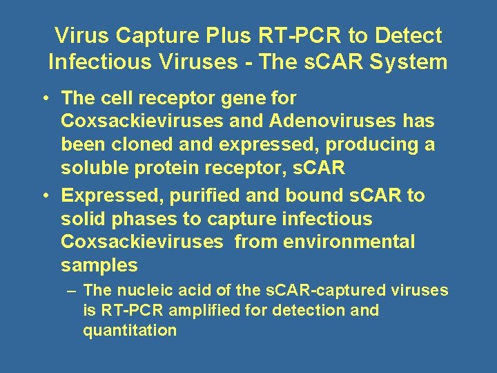Virus Capture Plus RT-PCR to Detect Infectious Viruses - The s. CAR System •