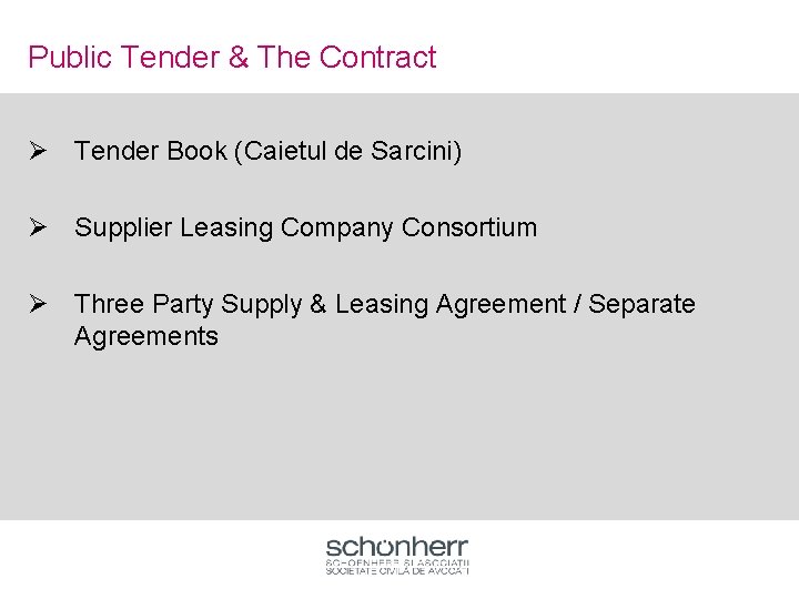 Public Tender & The Contract Ø Tender Book (Caietul de Sarcini) Ø Supplier Leasing
