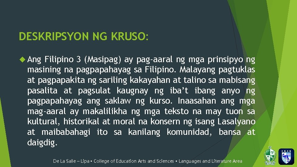 DESKRIPSYON NG KRUSO: Ang Filipino 3 (Masipag) ay pag-aaral ng mga prinsipyo ng masining