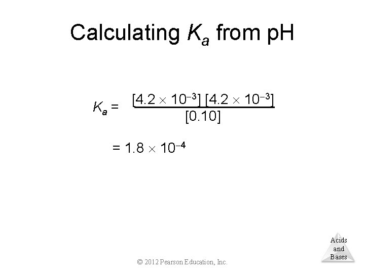 Calculating Ka from p. H [4. 2 10 3] Ka = [0. 10] =