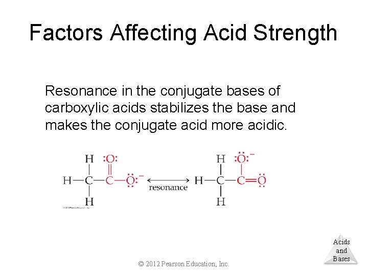 Factors Affecting Acid Strength Resonance in the conjugate bases of carboxylic acids stabilizes the