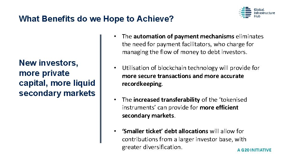 What Benefits do we Hope to Achieve? • The automation of payment mechanisms eliminates