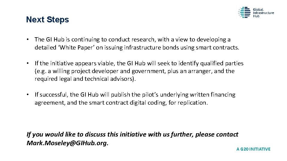 Next Steps • The GI Hub is continuing to conduct research, with a view