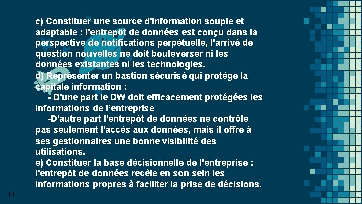 c) Constituer une source d'information souple et adaptable : l'entrepôt de données est conçu