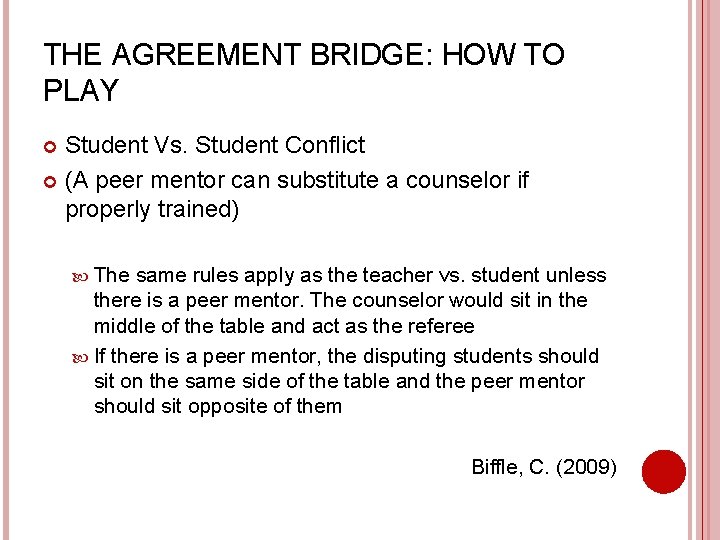 THE AGREEMENT BRIDGE: HOW TO PLAY Student Vs. Student Conflict (A peer mentor can