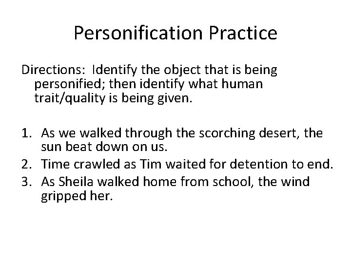 Personification Practice Directions: Identify the object that is being personified; then identify what human Personification Practice Directions: Identify the object that is being personified; then identify what human
