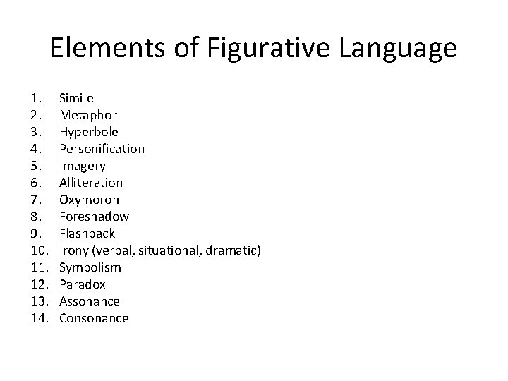 Elements of Figurative Language 1. 2. 3. 4. 5. 6. 7. 8. 9. 10. Elements of Figurative Language 1. 2. 3. 4. 5. 6. 7. 8. 9. 10.