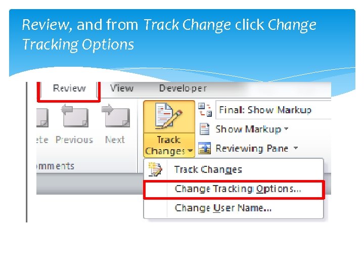 Review, and from Track Change click Change Tracking Options 