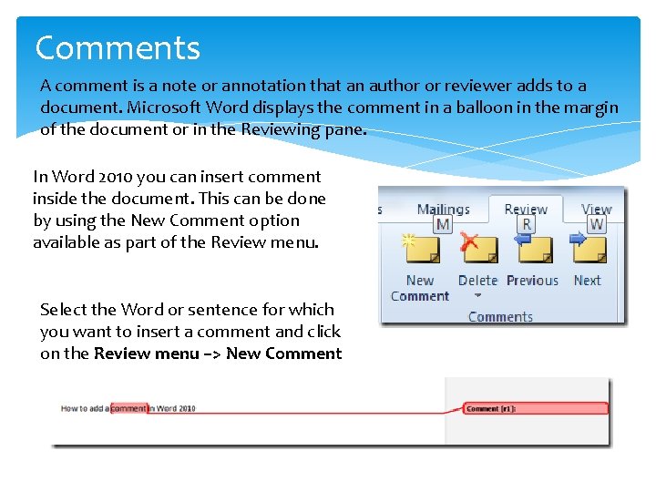 Comments A comment is a note or annotation that an author or reviewer adds
