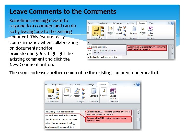 Leave Comments to the Comments Sometimes you might want to respond to a comment
