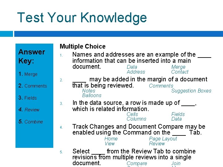 Test Your Knowledge Answer Key: Multiple Choice 1. Names and addresses are an example