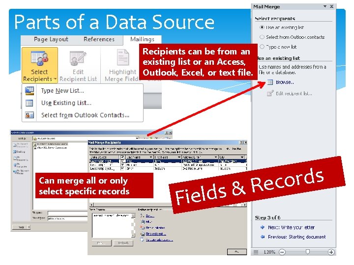 Parts of a Data Source Recipients can be from an existing list or an