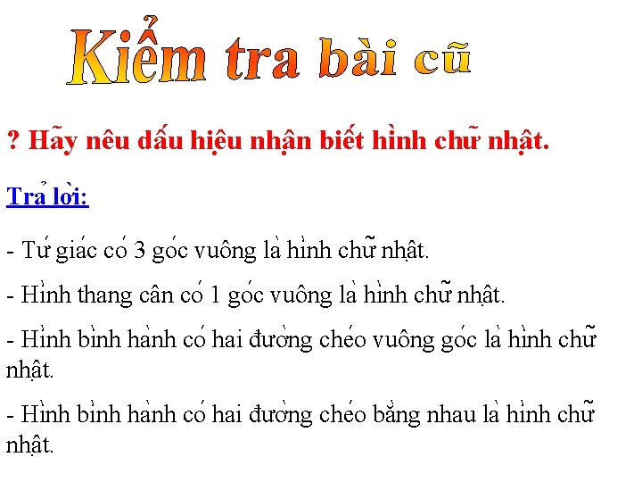 ? Ha y nêu dâ u hiê u nhâ n biê t hi nh