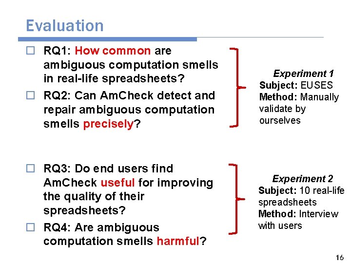Evaluation o RQ 1: How common are ambiguous computation smells in real-life spreadsheets? o