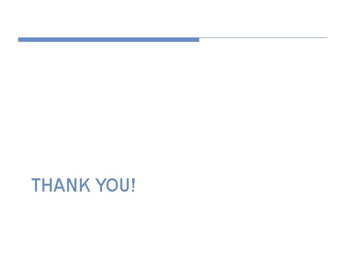 THANK YOU! 