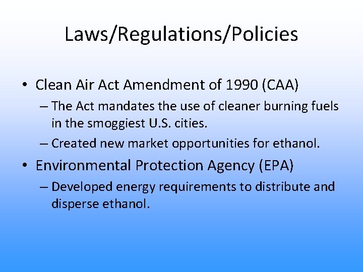 Laws/Regulations/Policies • Clean Air Act Amendment of 1990 (CAA) – The Act mandates the