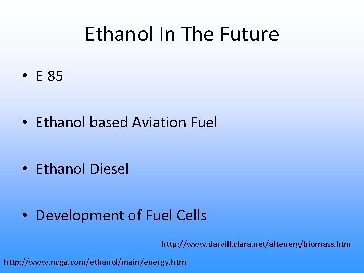 Ethanol In The Future • E 85 • Ethanol based Aviation Fuel • Ethanol