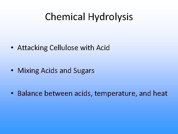 Chemical Hydrolysis • Attacking Cellulose with Acid • Mixing Acids and Sugars • Balance