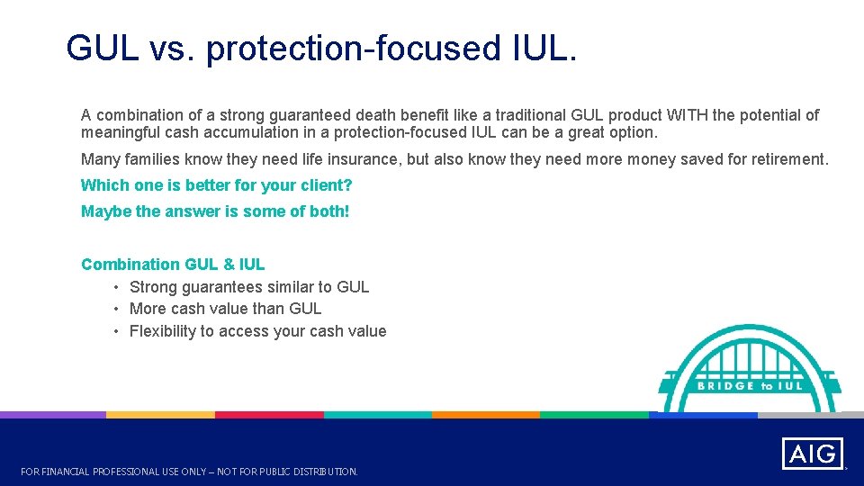 GUL vs. protection-focused IUL. A combination of a strong guaranteed death benefit like a