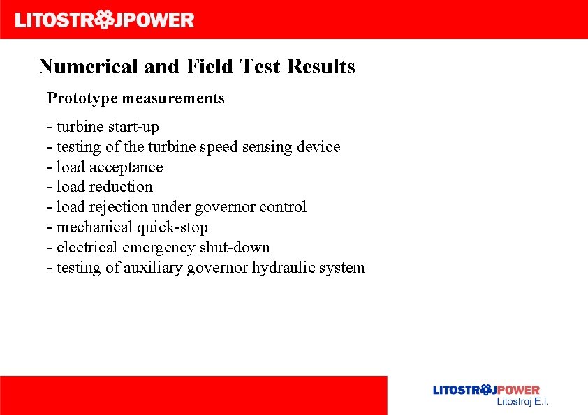 Numerical and Field Test Results Prototype measurements - turbine start-up - testing of the