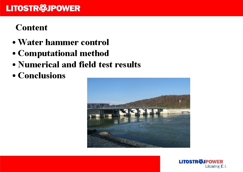 Content • Water hammer control • Computational method • Numerical and field test results